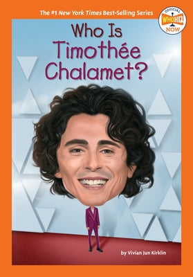 Who Is Timothée Chalamet? by Jun Kirklin, Vivian