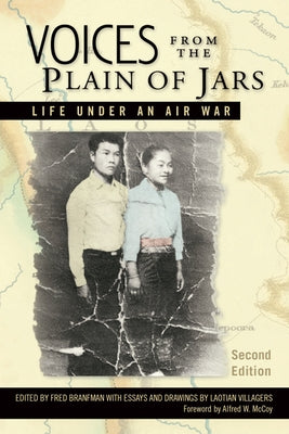 Voices from the Plain of Jars: Life under an Air War by Branfman, Fred
