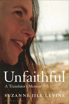 Unfaithful: A Translator's Memoir by Levine, Suzanne Jill