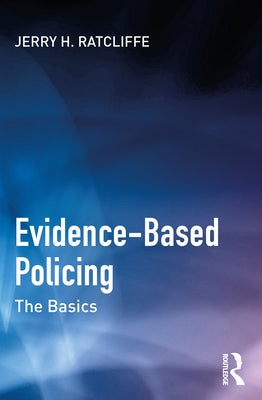 Evidence-Based Policing: The Basics by Ratcliffe, Jerry H.