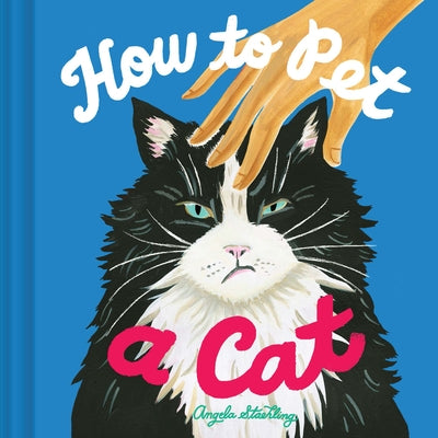 How to Pet a Cat by Staehling, Angela