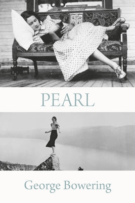Pearl by Bowering, George
