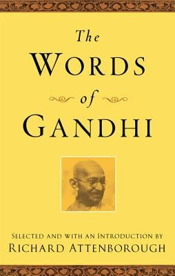 The Words of Gandhi by Gandhi, Mahatma