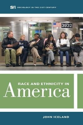 Race and Ethnicity in America: Volume 2 by Iceland, John