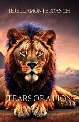 Tears of a Lion by Branch, Jerel