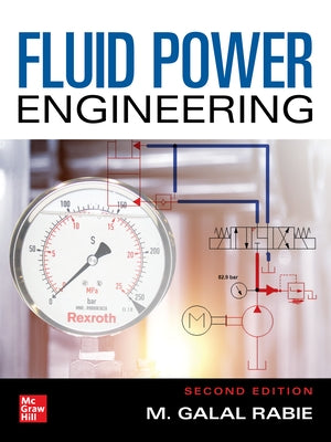 Fluid Power Engineering, Second Edition by Rabie, M. Galal