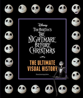 Disney Tim Burton's Nightmare Before Christmas: The Ultimate Visual History by Jennings Jelter, Dana