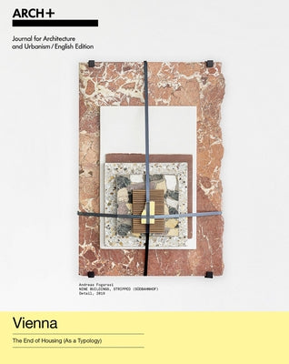 Vienna: The End of Housing (as a Typology) by Ngo, Anh-Linh