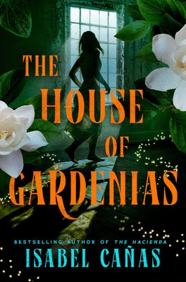 The House of Gardenias by CaÃ±as, Isabel