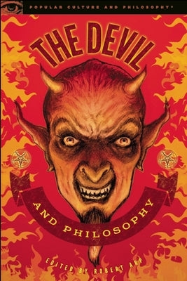 The Devil and Philosophy: The Nature of His Game by Arp, Robert