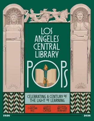 Los Angeles Central Library Pops: Celebrating a Century of the Light of Learning by Rice, Christina