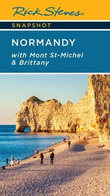 Rick Steves Snapshot Normandy: With Mont St-Michel & Brittany by Steves, Rick