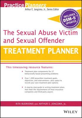 The Sexual Abuse Victim and Sexual Offender Treatment Planner, with Dsm 5 Updates by Berghuis, David J.