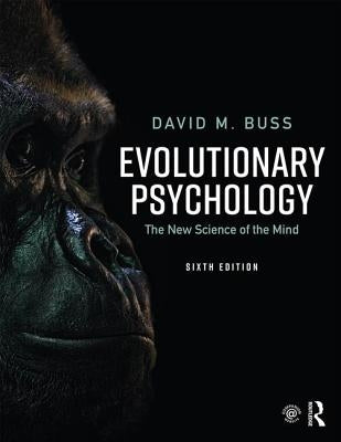 Evolutionary Psychology: The New Science of the Mind by Buss, David M.