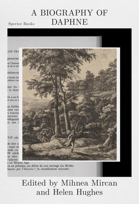 A Biography of Daphne by Mircan, Mihnea