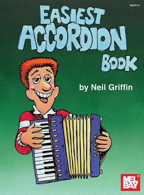 Mel Bay's Easiest Accordion Book by Griffin, Neil