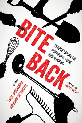 Bite Back: People Taking on Corporate Food and Winning by Jayaraman, Saru