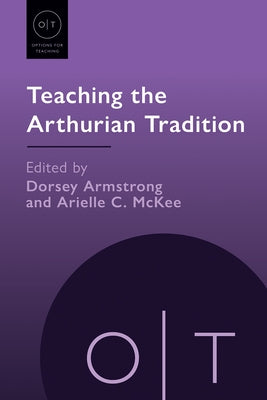 Teaching the Arthurian Tradition by Armstrong, Dorsey