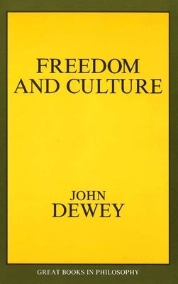 Freedom and Culture by Dewey, John