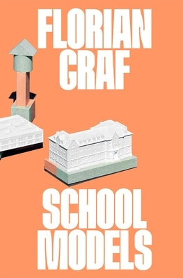 Florian Graf: School Models by Graf, Florian