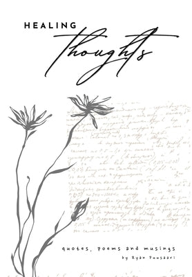 Healing Thoughts: Quotes, Poems and Musings by Puusaari, Ryan