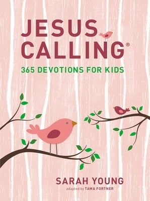 Jesus Calling: 365 Devotions for Kids (Girls Edition): Easter and Spring Gifting Edition by Young, Sarah