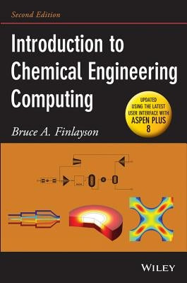 Introduction to Chemical Engineering Computing by Finlayson, Bruce A.