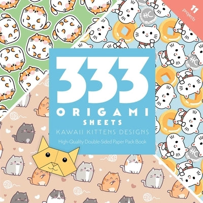 333 Origami Sheets Kawaii Kittens Designs: High-Quality Double-Sided Paper Pack Book by Publishing