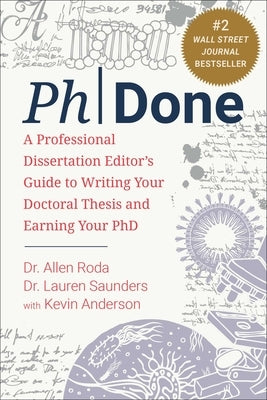 Phdone: A Professional Dissertation Editor's Guide to Writing Your Doctoral Thesis and Earning Your PhD by Roda, Allen