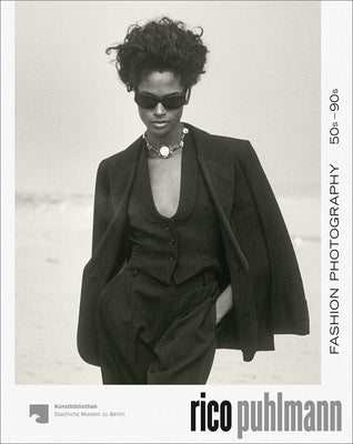 Rico Puhlmann: Fashion Photography 50s-90s by Staatliche Museen Zu Berlin