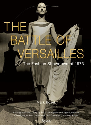 The Battle of Versailles: The Fashion Showdown of 1973 by Bozek, Mark