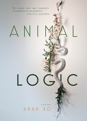 Animal Logic by Ko, Arah