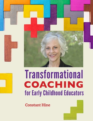 Transformational Coaching for Early Childhood Educators by Hine, Constant