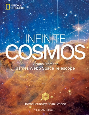 Infinite Cosmos: Visions from the James Webb Space Telescope by Greene, Brian