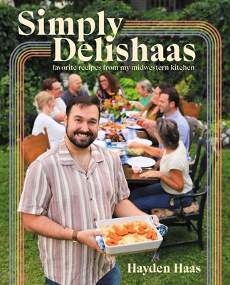 Simply Delishaas: Favorite Recipes from My Midwestern Kitchen: A Cookbook by Haas, Hayden