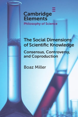 The Social Dimensions of Scientific Knowledge by Miller, Boaz