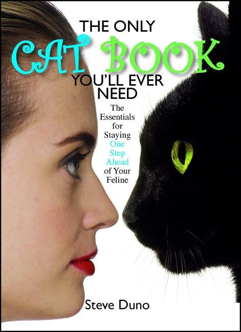 The Only Cat Book You'll Ever Need by Duno, Steve
