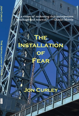The Installation of Fear by Curley, Jon