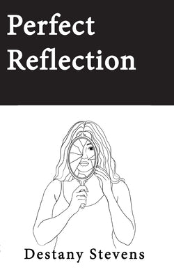 Perfect Reflection by Stevens, Destany