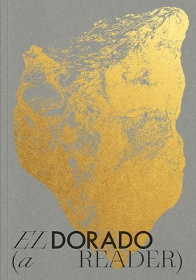 El Dorado: A Reader by Iglesias Lukin, Aime