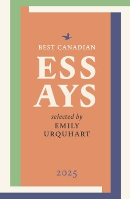 Best Canadian Essays 2025 by Urquhart, Emily