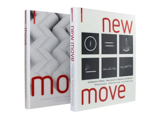 Move and New Move: Architecture in Motion - (New) Dynamic Components and Elements by Schumacher, Michael