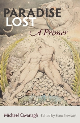 Paradise Lost: A Primer by Cavanagh, Michael