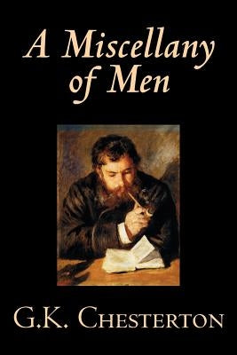 A Miscellany of Men by G. K. Chesterton, Literary Collections, Essays by Chesterton, G. K.
