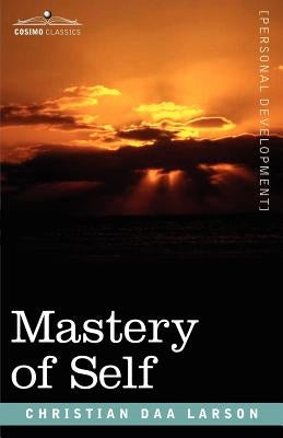 Mastery of Self by Larson, Christian D.