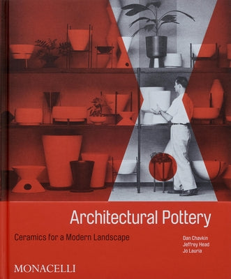 Architectural Pottery: Ceramics for a Modern Landscape by Chavkin, Daniel