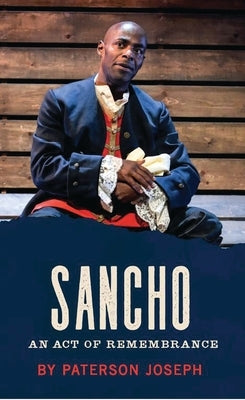 Sancho: An Act of Remembrance by Joseph, Paterson