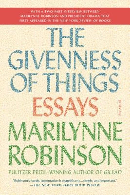 The Givenness of Things: Essays by Robinson, Marilynne