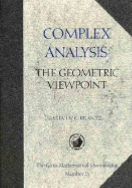 Complex Analysis: The Geometric Viewpoint by Krantz, Steven G.