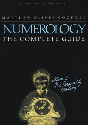 Numerology: The Complete Guide: Volume 1: The Personality Reading by Goodwin, Matthew Oliver